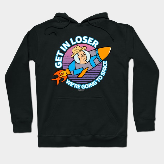 Get In Loser We're Going To Space Hoodie by Swagazon